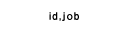 id,job